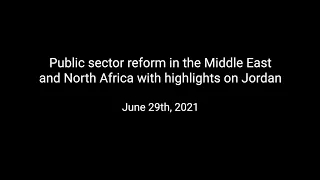 Public sector reform in the Middle East and North Africa with highlights on Jordan