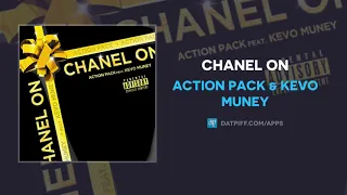 Action Pack & Kevo Muney - Chanel On (AUDIO)