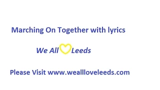 Marching On Together with lyrics - Leeds United