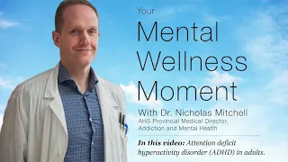 Mental Wellness Moment — ADHD in adults