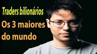 Os 3 Maiores Traders do mundo | Bilionários com bolsa de valores