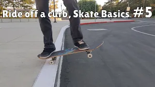 Skate Basics #5: How to ride off a curb