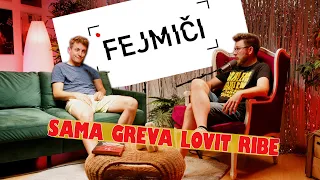 Fejmiči - #165 - Greva lovit ribe