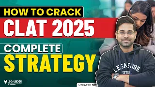 CLAT 2025: How to Crack CLAT Exam? - Complete Preparation Strategy!