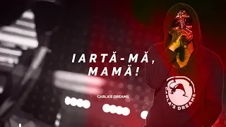 Carla´s Dreams - iarta-mă Mamă [lyrics]