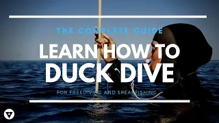 The Complete Guide | Learn How To Duck Dive In Freediving