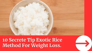Exotic Rice Method Weight loss