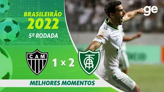 ATLÉTICO-MG 1 X 2 AMÉRICA-MG | MELHORES MOMENTOS | 5ª RODADA BRASILEIRÃO 2022 | ge.globo