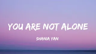 You Are Not Alone - Shania Yan | Cover ( Lyrics)