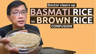 Basmati Rice vs Brown Rice - Doctor clears up confusion