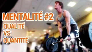 MENTALITÉ #2 - Qualité vs Quantité (Top 5 Mentalités Muscu)