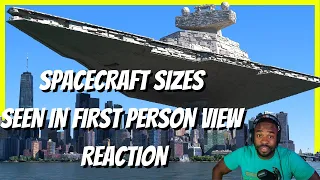 SPACECRAFT SIZES seen in first person view REACTION