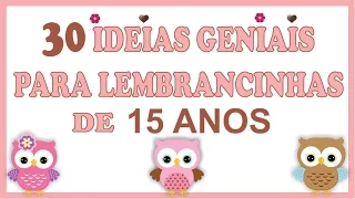 30 IDEIAS GENIAIS Para Lembrancinhas de 15 Anos