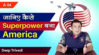 जानिए कैसे Superpower बना America | A4 | Deep Trivedi