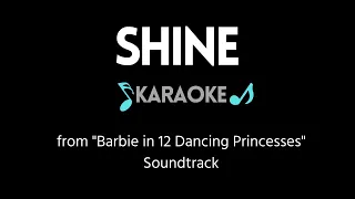Shine KARAOKE - (from "Barbie in 12 Dancing Princesses")