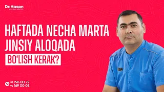 Haftada necha marta jinsiy aloqada bo’lish kerak? | Doctor Hasan Medical Center