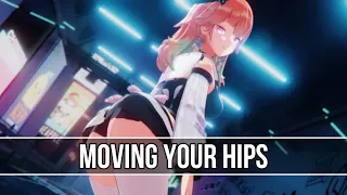 Nightcore - Moving Your Hips (Dance Video/Lyrics)