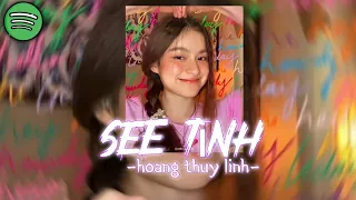 See tình - hoang thuy linh ( lyrics + slowed + 8D audio) //tinh tinh tinh tang tang tinh tang”