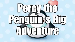 Percy the Penguin's Big Adventure