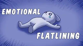 Emotional Flatlining... What is it?