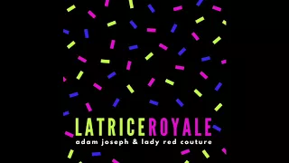 Adam Joseph & Lady Red Couture - Latrice Royale