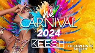 WE CARNIVAL 2024 "SOCA 2024 MIX" - KEESH