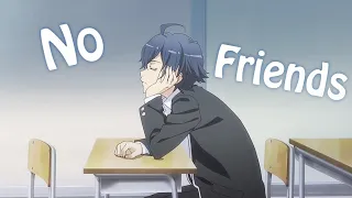 Oregairu「AMV」Cadmium - No Friends