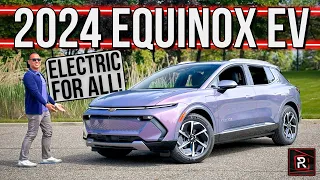 The 2024 Chevrolet Equinox EV Is A Right Sized & Priced Electric SUV For The Masses