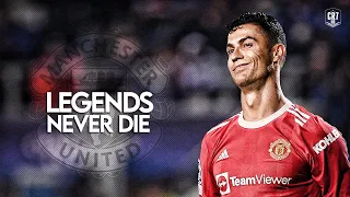 Cristiano Ronaldo • Legends Never Die | Skills & Goals 2021/22 | HD