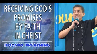 (ILOCANO PREACHING) RECEIVING GODS PROMISES BY FAITH IN CHRIST
