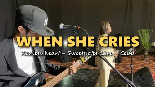 WHEN SHE CRIES - Restless Heart - Sweetnotes Live @ Cebu Waterfront Hotel