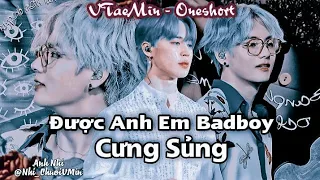 [VTaeMin Oneshort] Được Anh Em Badboy Cưng Sủng