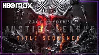 Zack Snyder's Justice League | Title Sequence | HBOMax