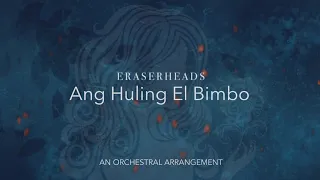 Ang Huling El Bimbo (Eraserheads) - An Orchestral Arrangement