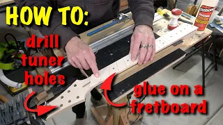 Making A Six-String Multi-Scale Guitar: Drilling The Tuner Holes And Gluing On The Fretboard