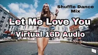 DJ Snake ft. Justin Bieber - Let Me Love You | Virtual 16D Shuffle Dance Mix