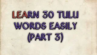 Lets learn 30 Tulu words easily (part 3)