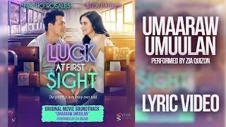 Zia Quizon - Umaaraw, Umuulan (Lyric Video) | Official Movie Theme Song of "Luck At First Sight"