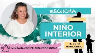 Paloma Crisóstomo: Escucha a tu Niño Interior, te está hablando