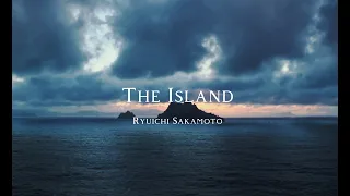 [Playlist] The Island - Ryuichi Sakamoto | 岛 - 坂本龙一