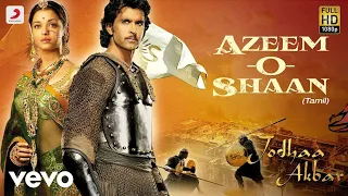 Jodhaa Akbar (Tamil) - Azeem-O-Shaan Video | @A.R. Rahman | Hrithik Roshan, AishwaryaRai