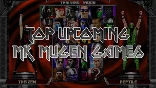 Top Upcoming MK MUGEN Games