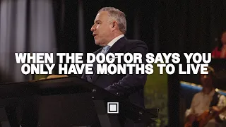 Because You Prayed | When the Doctor Says You Have Only Months to Live | Tim Dilena