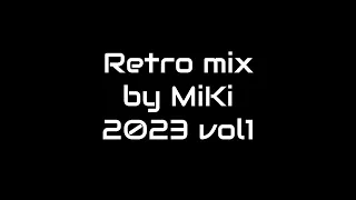 2023 Retro Mix vol1 by MiKi