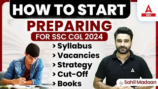 SSC CGL 2024 Strategy | SSC CGL Syllabus, Vacancy, Strategy, Cut-off By Sahil Madaan