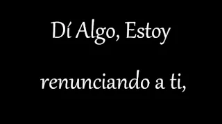 A Great Big World Ft. Christina Aguilera - Say Something (Letra en Español)