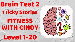 Brain Test 2: Tricky Stories Fitness With Cindy Level 1-20 Walkthrough Solution