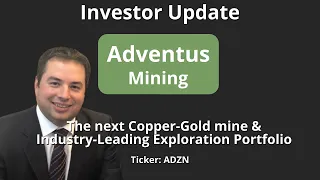 Adventus Mining: Investor Update