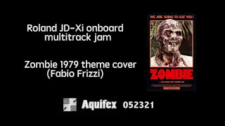 Aquifex - Roland JD-Xi Zombie/Fabio Frizzi cover #oneboxjam