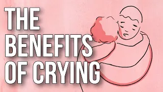 The Benefits of Crying